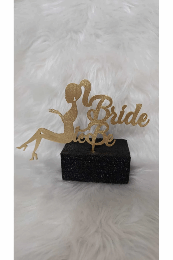 Bride to Be Yazılı Gelin Adayı Masa Süsü – Altın Renkli